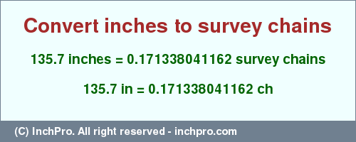 Result converting 135.7 inches to ch = 0.171338041162 survey chains