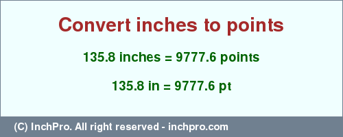 Result converting 135.8 inches to pt = 9777.6 points