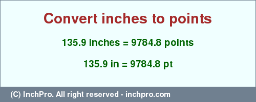 Result converting 135.9 inches to pt = 9784.8 points