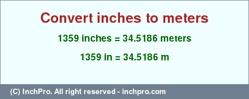 Result converting 1359 inches to m = 34.5186 meters