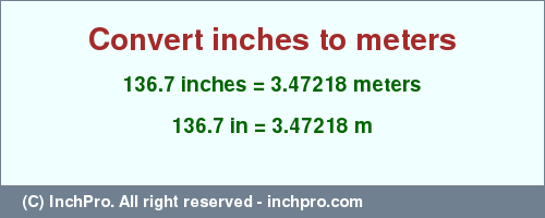 Result converting 136.7 inches to m = 3.47218 meters