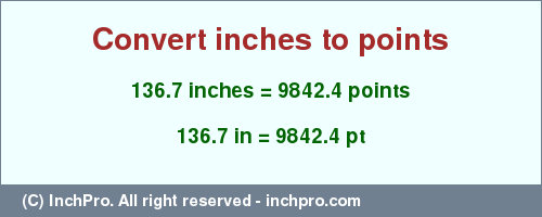 Result converting 136.7 inches to pt = 9842.4 points