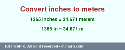 Result converting 1365 inches to m = 34.671 meters