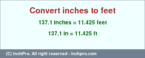 Result converting 137.1 inches to ft = 11.425 feet