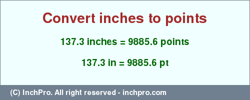 Result converting 137.3 inches to pt = 9885.6 points