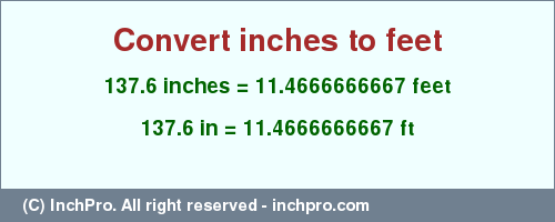 Result converting 137.6 inches to ft = 11.4666666667 feet