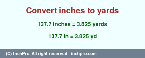 Result converting 137.7 inches to yd = 3.825 yards