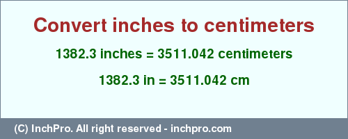 Result converting 1382.3 inches to cm = 3511.042 centimeters