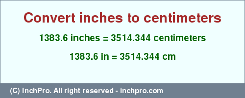 Result converting 1383.6 inches to cm = 3514.344 centimeters