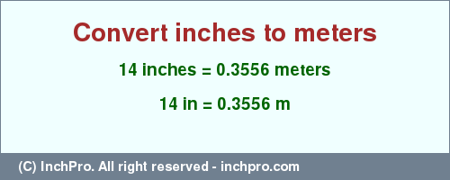 Result converting 14 inches to m = 0.3556 meters