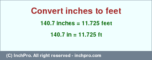 Result converting 140.7 inches to ft = 11.725 feet