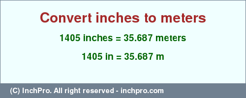 Result converting 1405 inches to m = 35.687 meters