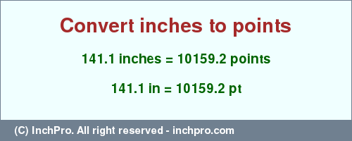 Result converting 141.1 inches to pt = 10159.2 points