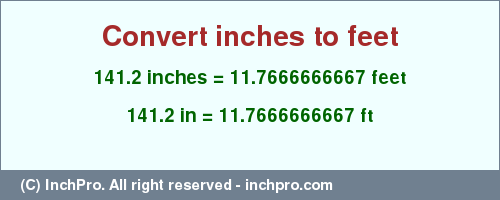 Result converting 141.2 inches to ft = 11.7666666667 feet