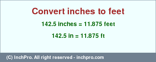 Result converting 142.5 inches to ft = 11.875 feet