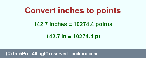 Result converting 142.7 inches to pt = 10274.4 points