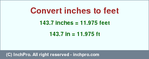 Result converting 143.7 inches to ft = 11.975 feet