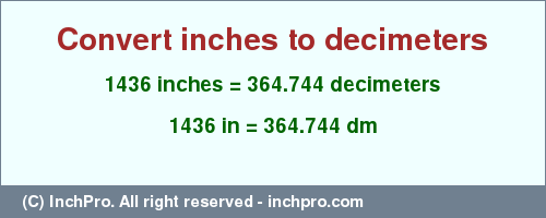 Result converting 1436 inches to dm = 364.744 decimeters