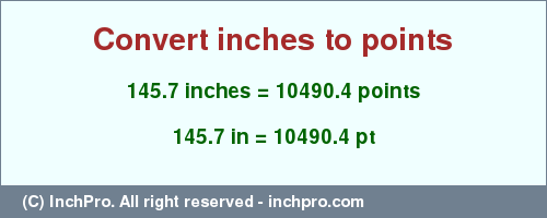 Result converting 145.7 inches to pt = 10490.4 points