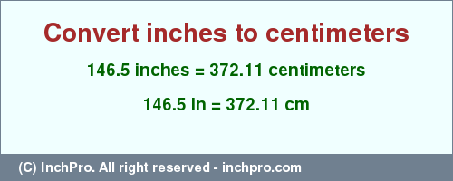 Result converting 146.5 inches to cm = 372.11 centimeters