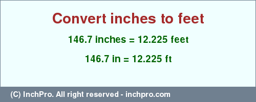 Result converting 146.7 inches to ft = 12.225 feet