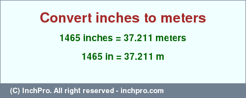 Result converting 1465 inches to m = 37.211 meters