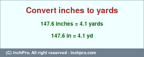 Result converting 147.6 inches to yd = 4.1 yards