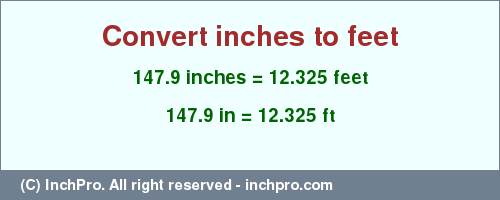 Result converting 147.9 inches to ft = 12.325 feet