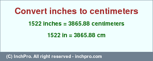 Result converting 1522 inches to cm = 3865.88 centimeters