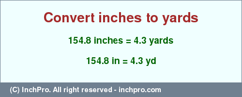 Result converting 154.8 inches to yd = 4.3 yards