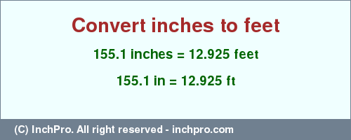 Result converting 155.1 inches to ft = 12.925 feet