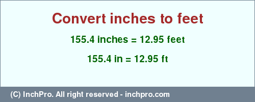 Result converting 155.4 inches to ft = 12.95 feet