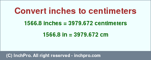 Result converting 1566.8 inches to cm = 3979.672 centimeters