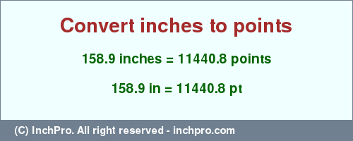 Result converting 158.9 inches to pt = 11440.8 points