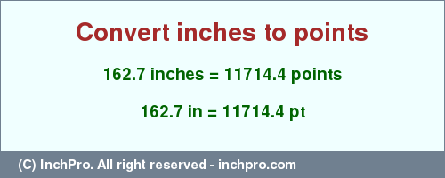 Result converting 162.7 inches to pt = 11714.4 points