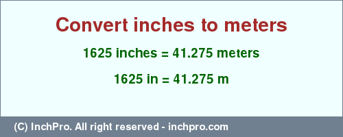 Result converting 1625 inches to m = 41.275 meters