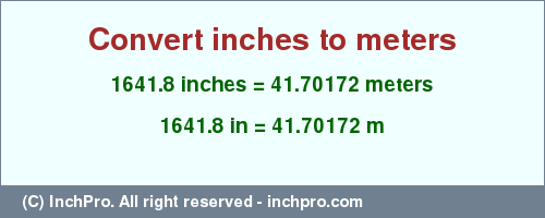 Result converting 1641.8 inches to m = 41.70172 meters