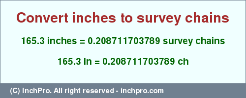 Result converting 165.3 inches to ch = 0.208711703789 survey chains