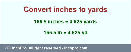 Result converting 166.5 inches to yd = 4.625 yards