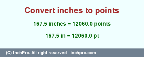 Result converting 167.5 inches to pt = 12060.0 points