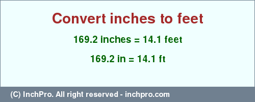 Result converting 169.2 inches to ft = 14.1 feet