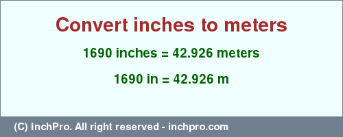 Result converting 1690 inches to m = 42.926 meters