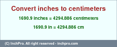 Result converting 1690.9 inches to cm = 4294.886 centimeters