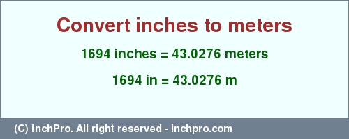 Result converting 1694 inches to m = 43.0276 meters