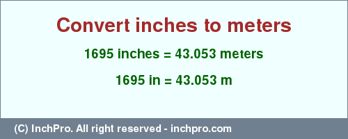 Result converting 1695 inches to m = 43.053 meters