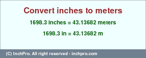 Result converting 1698.3 inches to m = 43.13682 meters