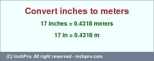 Result converting 17 inches to m = 0.4318 meters