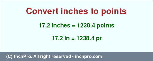 Result converting 17.2 inches to pt = 1238.4 points