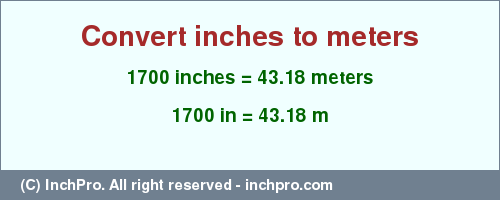 Result converting 1700 inches to m = 43.18 meters