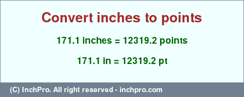 Result converting 171.1 inches to pt = 12319.2 points